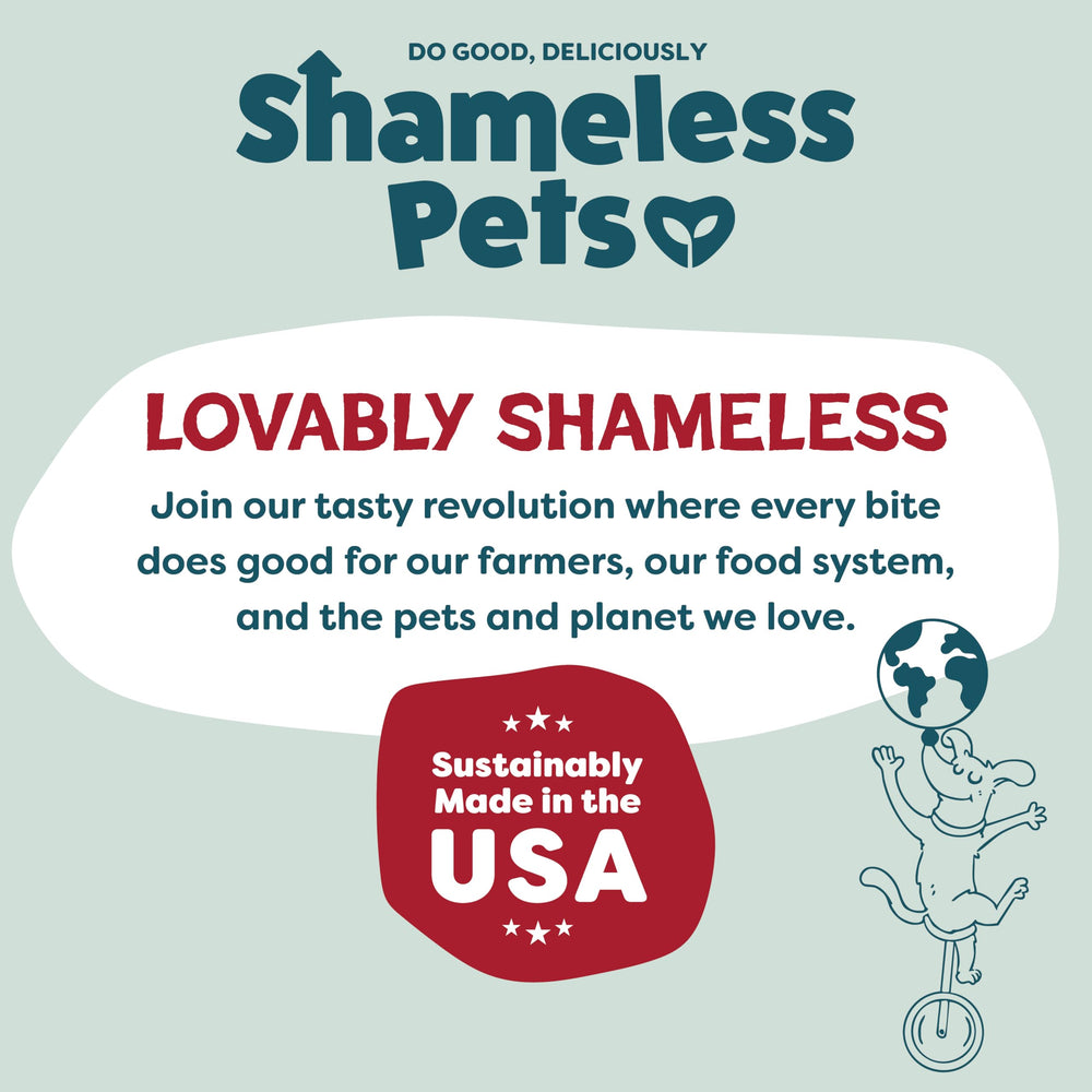 Hechos en Estados Unidos con prácticas responsables para Shameless Pets y su mascota.