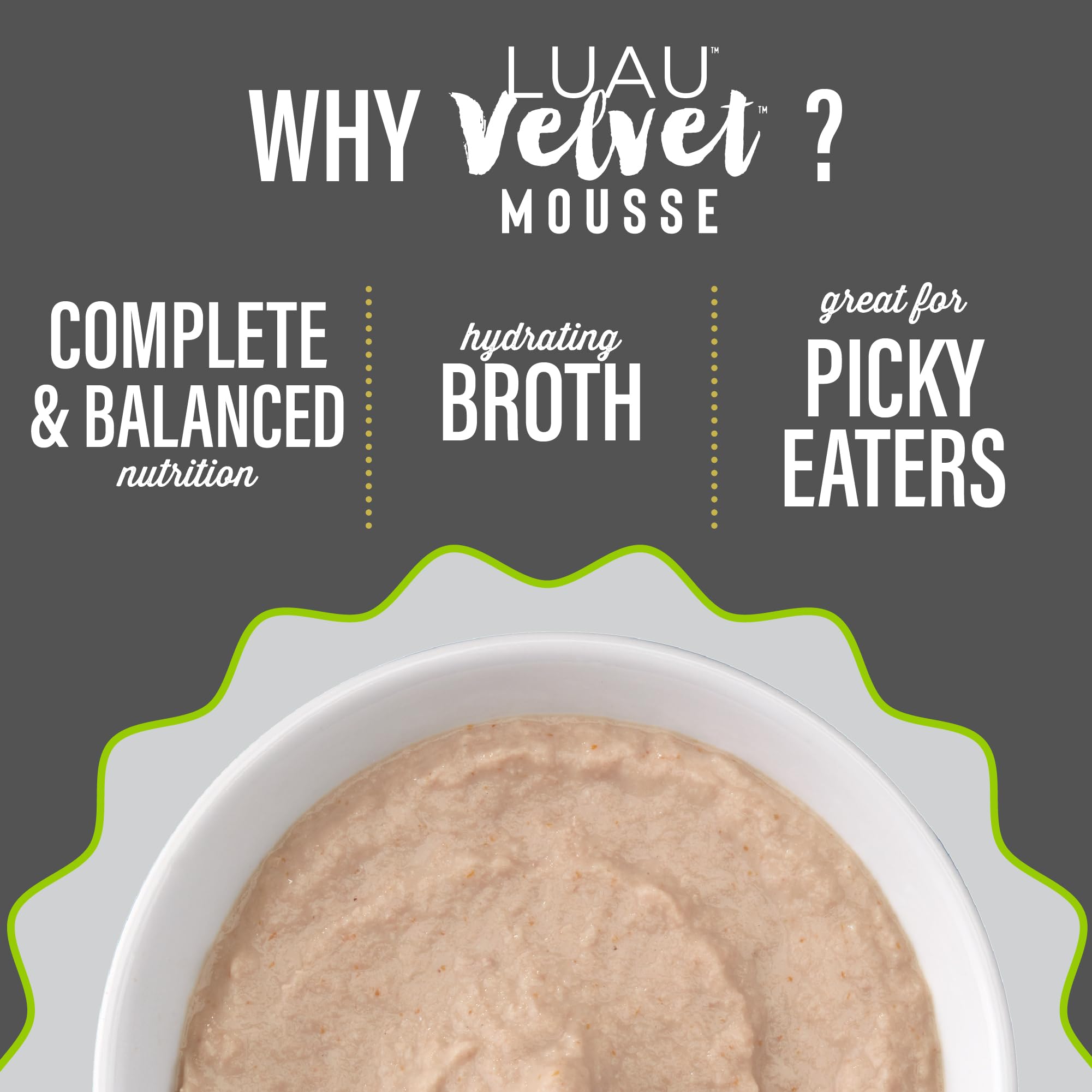 Fórmula sin granos de Velvet Mousse para gatos exigentes.
