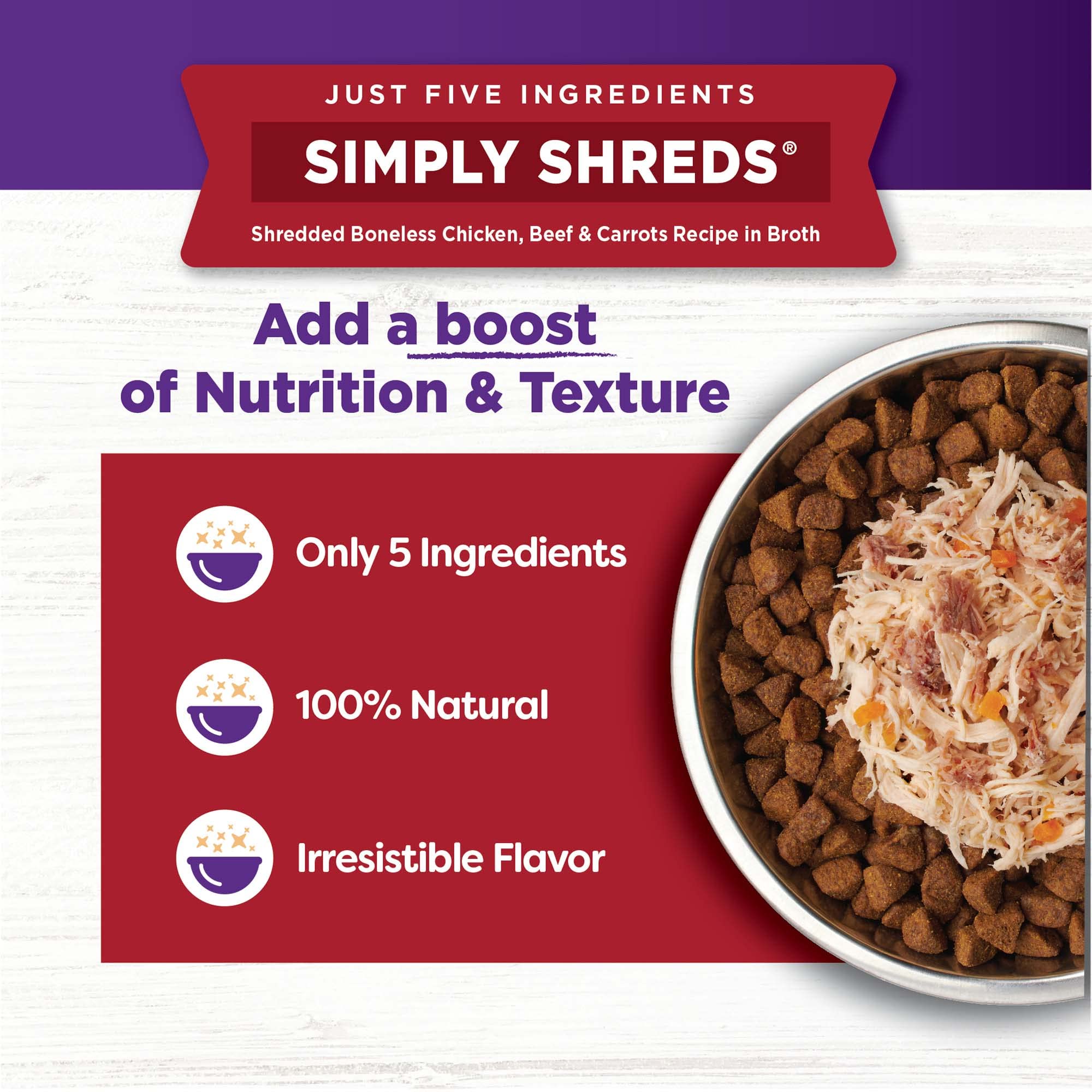 Wellness Bowl Boosters Simply Shreds, presentación fácil de abrir, comida lista en segundos.